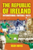 Dean Hayes / The Republic of Ireland : International Football Facts (Large Paperback)