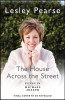 Lesley Pearse / The House Across the Street (Large Paperback)
