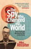 Mike Rossiter / The Spy Who Changed The World (Large Paperback)