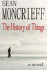 Sean Moncrieff / The History of Things (Large Paperback)