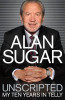 Alan Sugar / Unscripted : My Ten Years in Telly (Large Paperback)