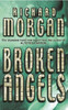 Richard Morgan / Broken Angels