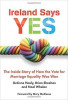 Grainne Healy / Ireland Says Yes : The Inside Story of How the Vote for Marriage Equality Was Won (Large Paperback)