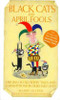 Harry Oliver / Black Cats and April Fools : Origins of Old Wives Tales and Superstitions in Our Daily Lives