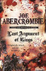 Joe Abercrombie / Last Argument Of Kings ( First Law Series - Book 3 )