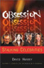 David Harvey / Obsession Celebrities and Their Stalkers