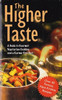 AC Bhaktivedanta Swami / The Higher Taste - A Guide to Gourmet Vegetarian Cooking  and a Karma Free Diet