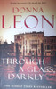 Donna Leon / Through A Glass, Darkly ( Commissario Brunetti Series - Book 15 )