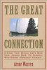Arnie Warren / The Great Connection : A Story That Reveals Life's Most Vital Lesson - How to Connect with Others - Especially Yourself