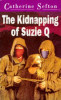 Catherine Sefton / The Kidnapping of Suzie Q