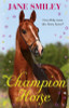 Jane Smiley / Champion Horse