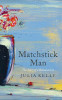 Julia Kelly / Matchstick Man