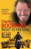 Charley Boorman / Right To The Edge: Sydney To Tokyo By Any Means