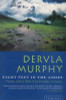 Dervla Murphy / Eight Feet in the Andes : Travels with a Donkey from Ecuador to Cuzco