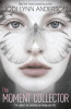 Jodi Lynn Anderson / The Moment Collector