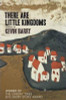 Kevin Barry / There are Little Kingdoms : Stories by Kevin Barry