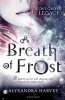 Alyxandra Harvey / A Breath of Frost Alyxandra Harvey / A Breath of Frost