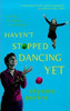 Shyama Perera / Haven't Stopped Dancing Yet