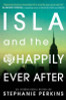 Stephanie Perknins / Isla and the Happily Ever After