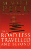 M Scott Peck / The Road Less Travelled And Beyond : Spiritual Growth in an Age of Anxiety