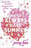 Jenny Han / We'll Always Have Summer
