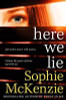 Sophie McKenzie / Here We Lie