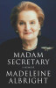 Madeline Albright / Madam Secretary : A memoir