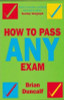 Brian Duncalf / How to Pass Any Exam