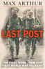 Max Arthur / Last Post : The Final Word From Our First World War Soldiers