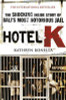 Kathryn Bonella / Hotel K : The Shocking Inside Story of Bali's Most Notorious Jail