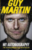 Martin, Guy / Guy Martin: My Autobiography
