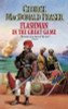 George MacDonald Fraser / Flashman in the Great Game