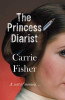 Carrie Fisher / The Princess Diarist