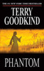 Terry Goodkind / Phantom ( Sword of Truth Series, Book 11)