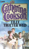 Catherine Cookson / Tilly Trotter Wed