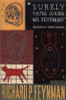 Richard P. Feynman / Surely You're Joking Mr Feynman : Adventures of a Curious Character Richard P. Feynman / Surely You're Joking Mr Feynman : Adventures of a Curious Character