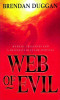 Brendan Duggan / Web of Evil