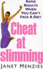 Janet Menzies / Cheat at Slimming : Rapid Results When You Can't Face a Diet