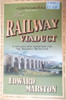 Edward Marston / The Railway Viaduct