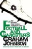 Graham Johnson / Football and Gangsters : How Organised Crime Controls the Beautiful Gam