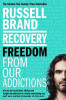 Russell Brand / Recovery : Freedom From Our Addictions