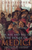 Christopher Hibbert / The Rise and Fall of the House of Medici