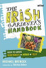Michael Brenock / The Irish Gardener's Handbook : How to grow vegetables - herbs - fruit