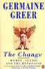 Germaine Greer / The Change : Women, Ageing & The Menopause