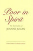 Gabriel-Marie Cardinal Garrone / Poor in Spirit : The Spirituality of Jeanne Jugan