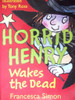 Francesca Simon / Horrid Henry wakes the Dead