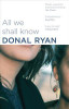 Donal Ryan / All We Shall Know