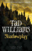 Tad Williams / Shadowplay ( Shadowmarch Series - Book 2 )
