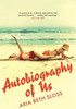 Aria Beth Sloss / Autobiography of Us