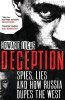 Edward Lucas / Deception : Spies Lies and How Russia Dupes the West